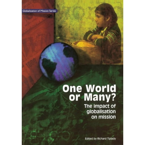 Globalization of Mission: One World or Many: The Impact of Globalisation on Mission (Paperback)