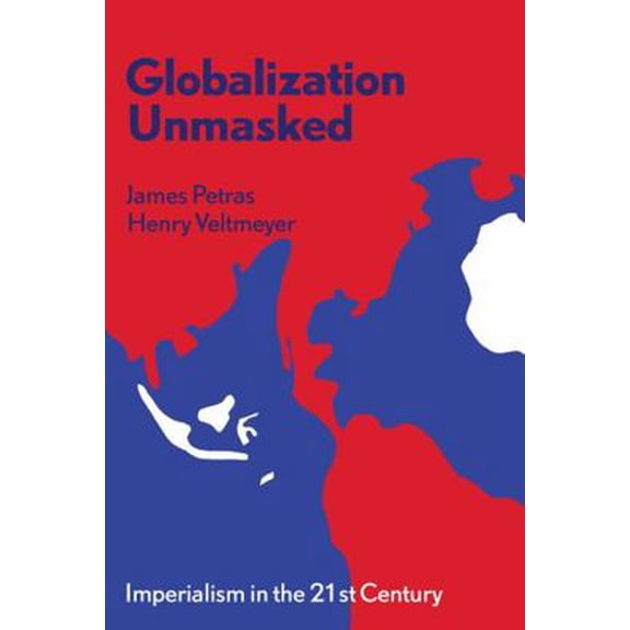 Pre-Owned Globalization unmasked: Imperialism in the 21st century (Paperback) 1552660494 9781552660492