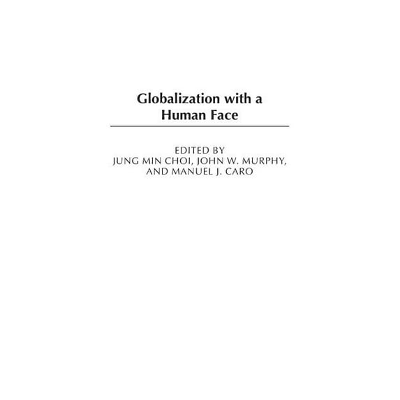 Globalization with a Human Face, (Hardcover)