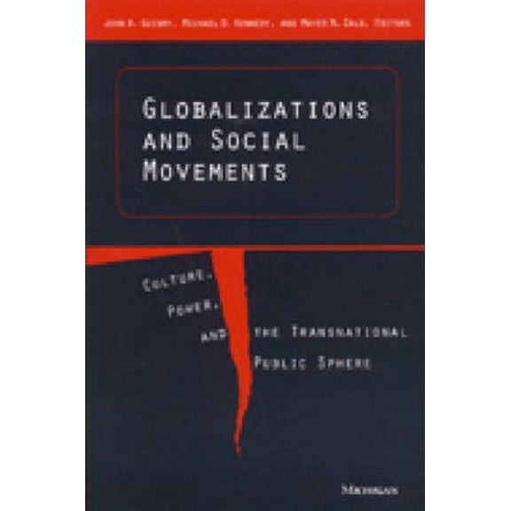 Globalizations and Social Movements: Culture, Power, and the Transnational Public Sphere, (Paperback)