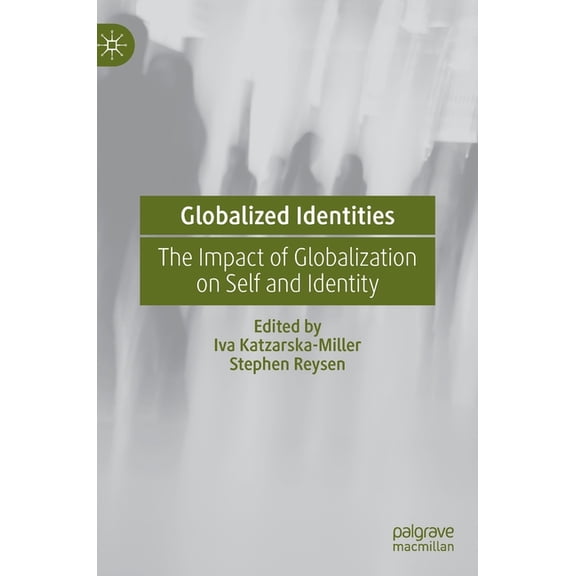 Globalized Identities: The Impact of Globalization on Self and Identity, (Hardcover)
