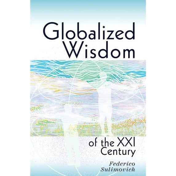 Globalized wisdom of the XXI century, (Hardcover)