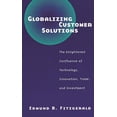 thumbnail image 1 of Globalizing Customer Solutions: The Enlightened Confluence of Technology, Innovation, Trade, and Investment, (Paperback), 1 of 1