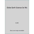 thumbnail image 1 of Pre-Owned Globe Earth Science Se 96c (Paperback) 0835911748 9780835911740, 1 of 1