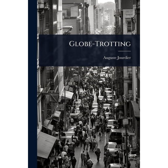 Globe-Trotting, (Paperback)