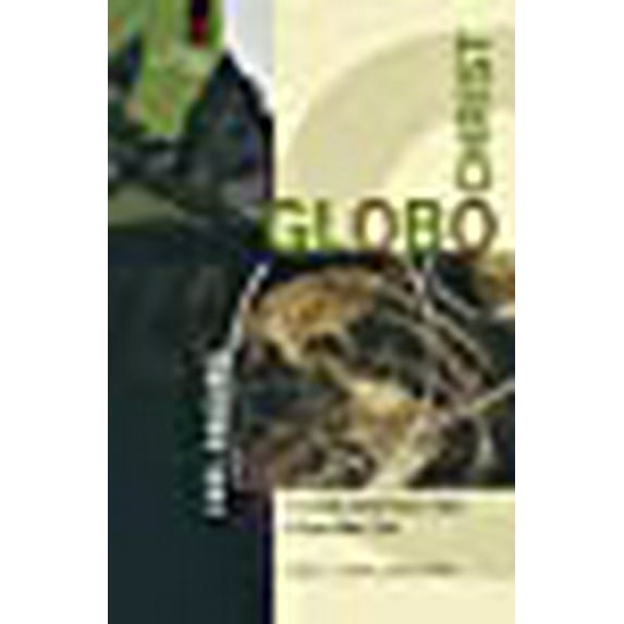 GloboChrist: The Great Commission Takes a Postmodern Turn (The Church and Postmodern Culture)