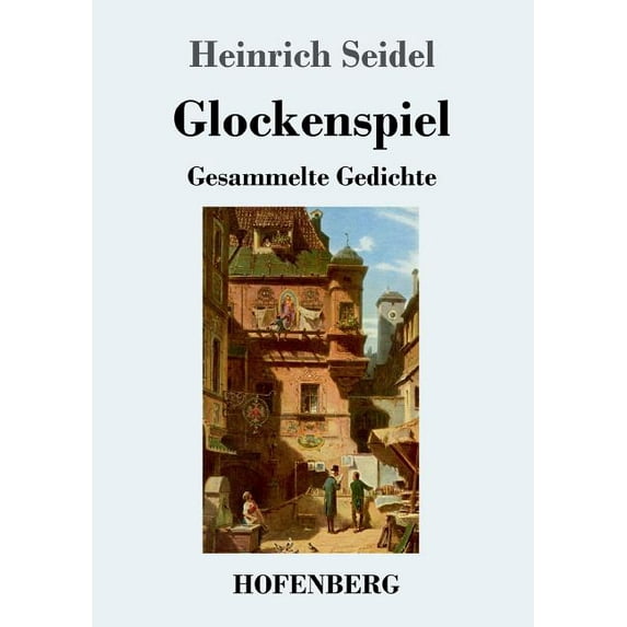 Glockenspiel : Gesammelte Gedichte (Paperback)