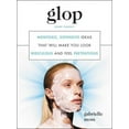 thumbnail image 1 of Glop: Nontoxic, Expensive Ideas That Will Make You Look Ridiculous and Feel Pretentious, (Hardcover), 1 of 1