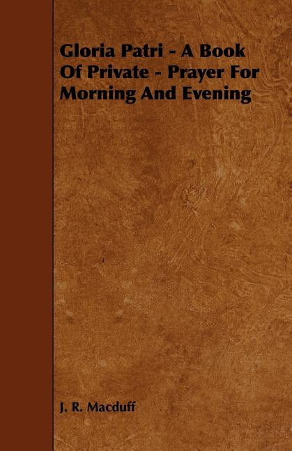 Gloria Patri - A Book of Private - Prayer for Morning and Evening