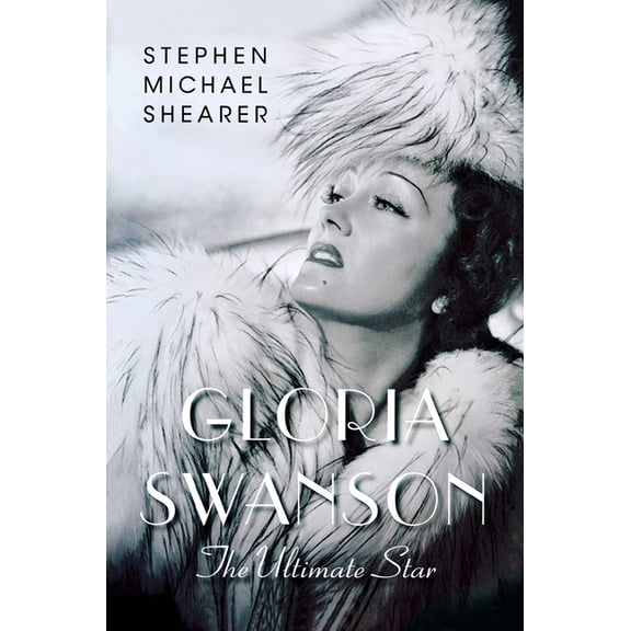 Gloria Swanson : The Ultimate Star (Paperback)