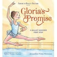 thumbnail image 1 of Pre-Owned Gloria's Promise (American Ballet Theatre): A Ballet Dancer's First Step (Hardcover) 059318100X 9780593181003, 1 of 1