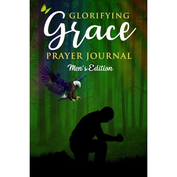 Glorifying Grace Prayer Journal Men's Edition, (Paperback)