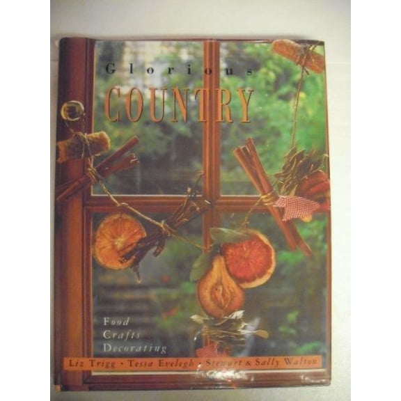 Pre-Owned Glorious Country: Food Crafts Decorating (Hardcover) 1859671500 9781859671504