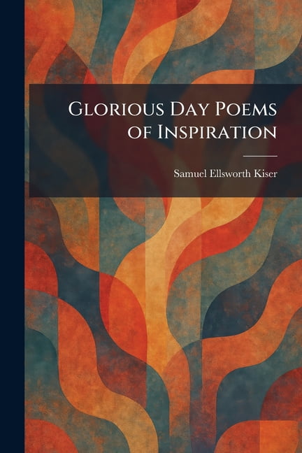 Glorious Day Poems of Inspiration, (Paperback)
