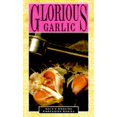 thumbnail image 1 of Pre-Owned Glorious Garlic (Cole's Cooking Companion Series) (Paperback) 1564268098 9781564268099, 1 of 1