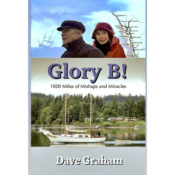 Glory B!: 1000 Miles of Mishaps and Miracles, (Hardcover)