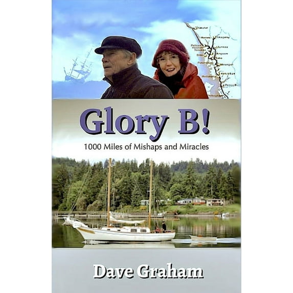 Glory B!: 1000 Miles of Mishaps and Miracles, (Paperback)