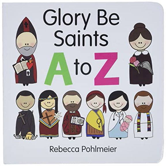Pre-Owned Glory Be Saints A to Z (Board book) 1681924129 9781681924120