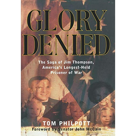 Pre-Owned Glory Denied: The Saga of Jim Thompson, America's Longest-Held Prisoner of War (Hardcover) 0393020126 9780393020120