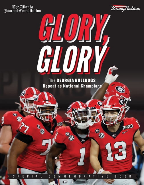 Glory, Glory: The Georgia Bulldogs Repeat as National Champions, (Paperback)
