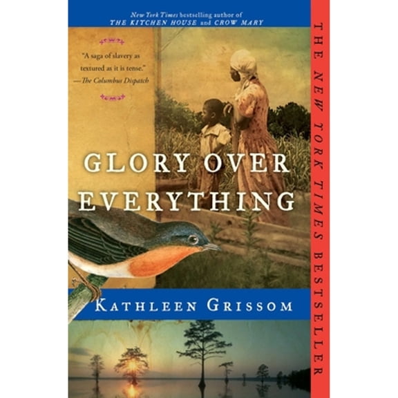 Pre-Owned Glory Over Everything by Kathleen Grissom (Paperback)