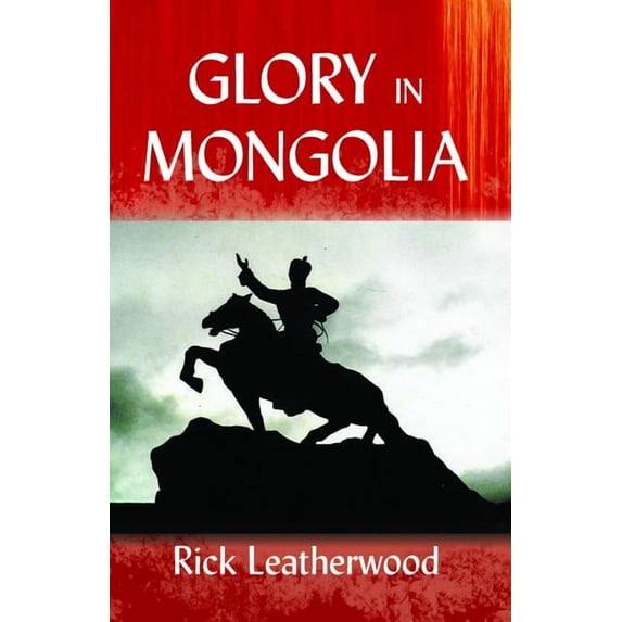 Glory in Mongolia*, (Paperback)