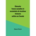 thumbnail image 1 of Glossaire franco-canadien et vocabulaire de locutions vicieuses usitÃ©es au Canada, (Paperback), 1 of 1