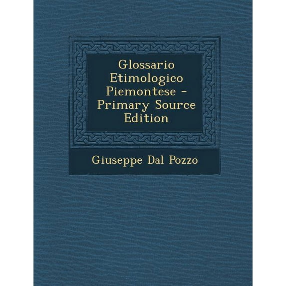 Glossario Etimologico Piemontese - Primary Source Edition (Paperback)