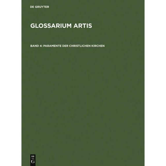 Glossarium Artis Bd. 4 : Parements and Books of Christian Chruches