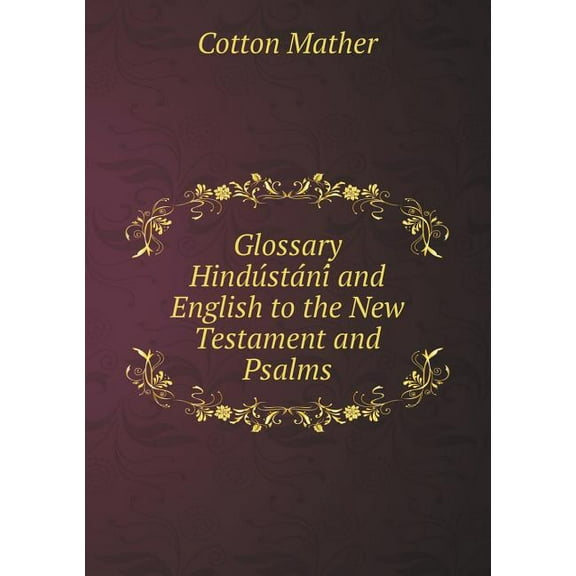 Glossary Hindustani and English to the New Testament and Psalms (Paperback)