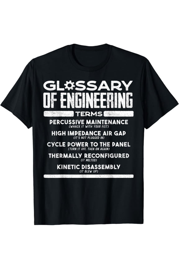Glossary Of Engineering Terms - Funny Engineer Definitions T-Shirt