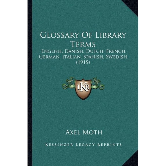 Glossary Of Library Terms : English, Danish, Dutch, French, German, Italian, Spanish, Swedish (1915) (Paperback)