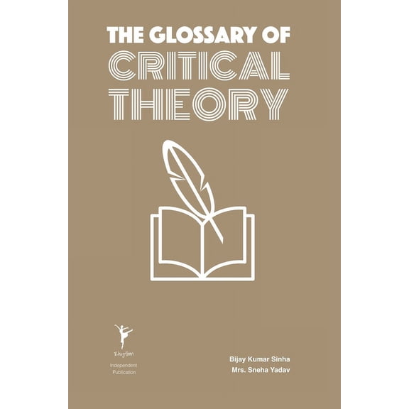 Glossary: The Glossary of Critical Theory (Paperback)