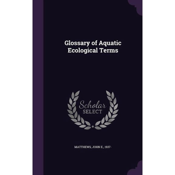 Glossary of Aquatic Ecological Terms (Hardcover)