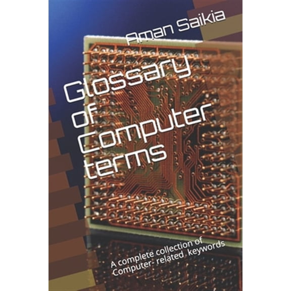 Pre-Owned Glossary of Computer terms: A complete set of Computer-related Abbreviations (Paperback) by Aman Saikia