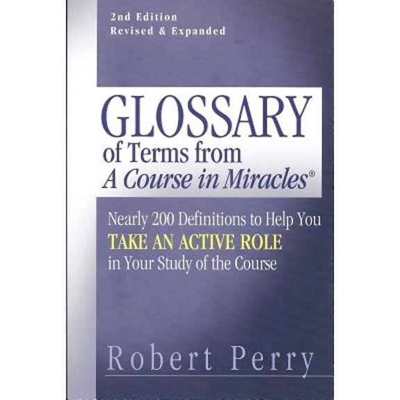 Pre-Owned Glossary of Terms from 'A Course in Miracles': Nearly 200 Definitions to Help You Take an Active Role in Your Study of the Course Paperback