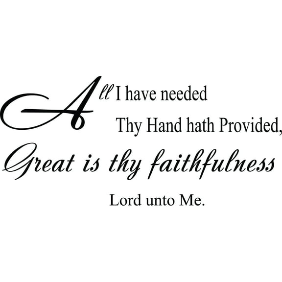 Glossy Black 22" x10" Decaltor All I Have Needed Thy Hand Hath Provided Wall Decal Sticker Sticker Art Inspirational Uplifting Quotes Sayings Words