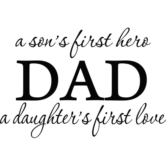 Picniva A Son's First Hero Dad A Daughter's First Love Quote Vinyl Wall Decal, Glossy Black, 22 x 15 in, Adhesive Lettering Sticker, DIY Home Decor