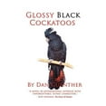 thumbnail image 1 of Glossy Black Cockatoos, (Paperback), 1 of 1