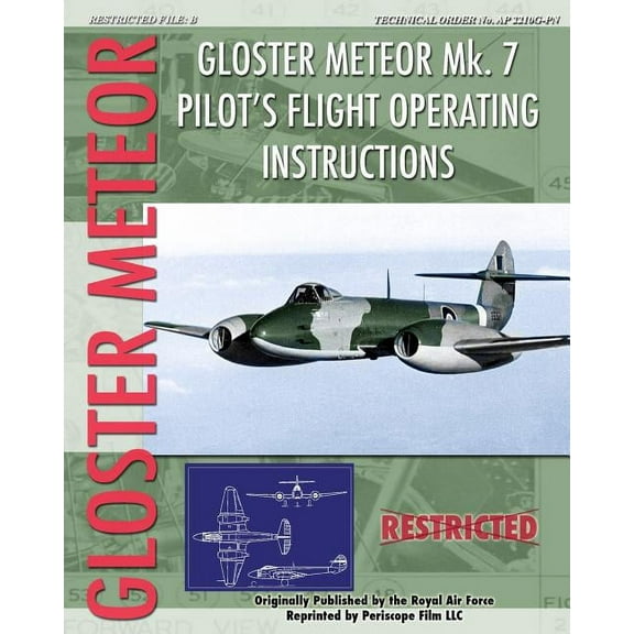 Gloster Meteor Mk. 7 Pilot's Flight Operating Instructions, (Paperback)