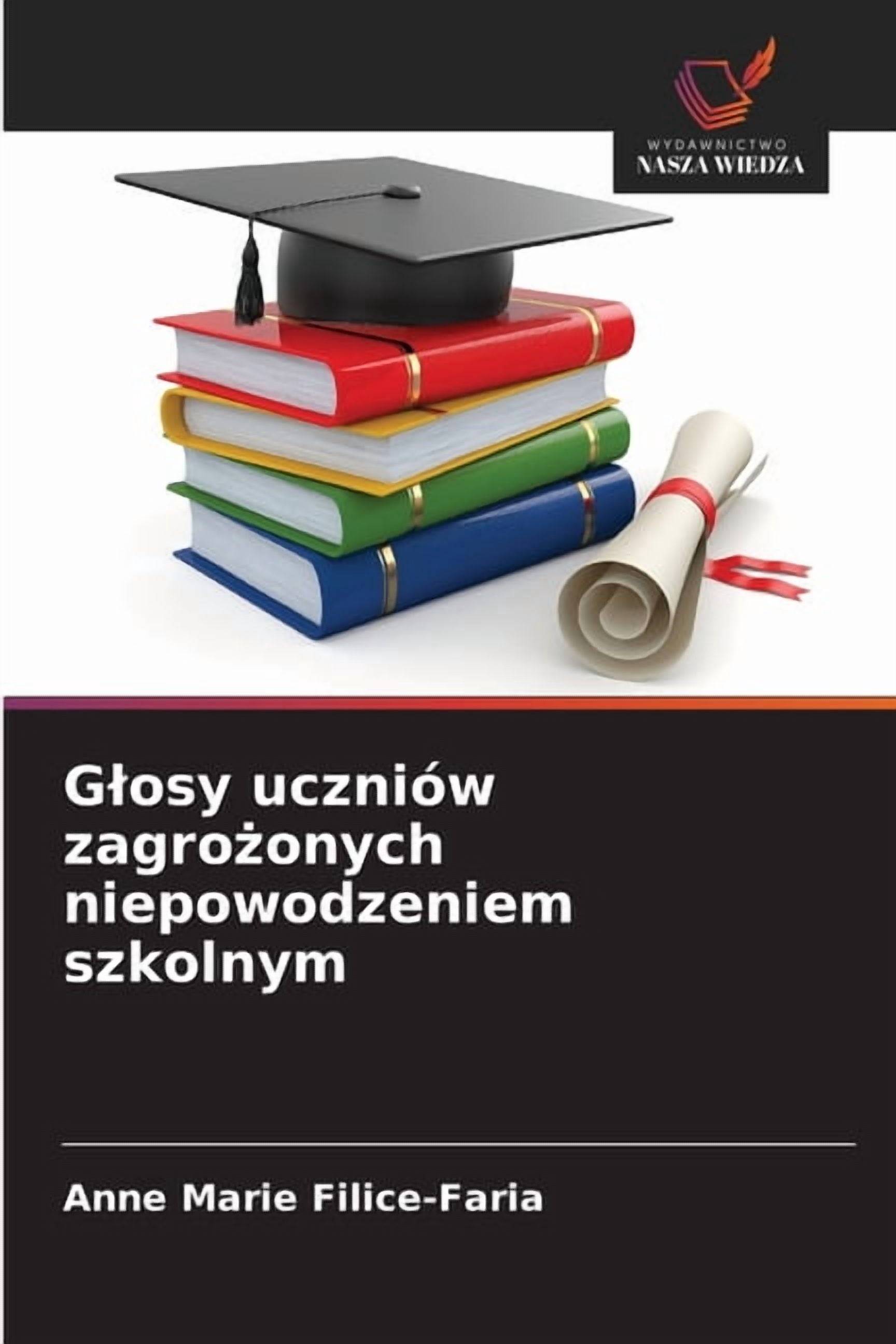 Glosy uczniÃ³w zagrożonych niepowodzeniem szkolnym, (Paperback)