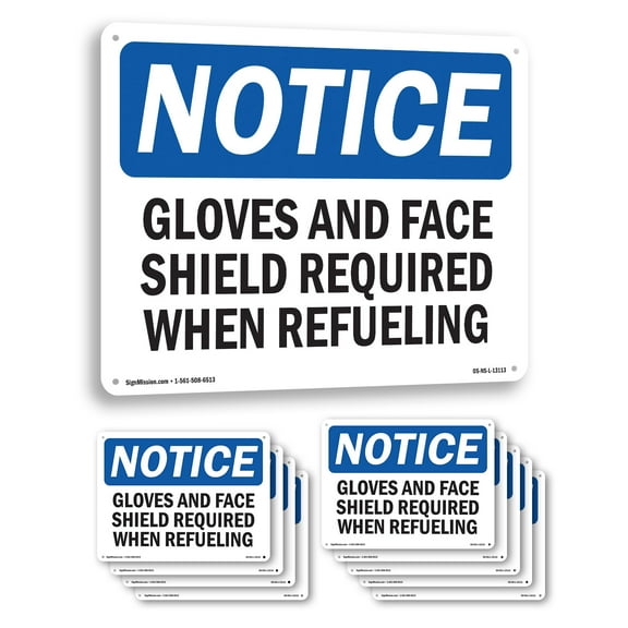Gloves And Face Shield Required When Refueling OSHA Notice Aluminum Sign 14 Inch x 10 Inch - 10 Pack