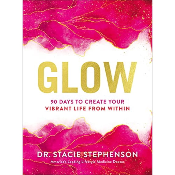 Pre-Owned Glow: 90 Days to Create Your Vibrant Life from Within (Hardcover) 1400240131 9781400240135