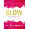 thumbnail image 1 of Glow: 90 Days to Create Your Vibrant Life from Within, 1 of 4
