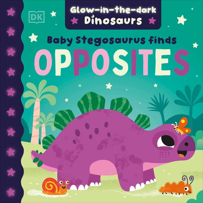 Glow-In-The-Dark Dinosaurs Baby Stegosaurus Finds Opposites, (Board Book)