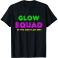 thumbnail image 1 of Glow Squad, Do You Even Glow Bro? Funny Rave T Shirt, 1 of 4