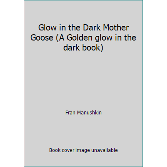Pre-Owned Glow in the Dark Mother Goose (Hardcover) 0307062511 9780307062512