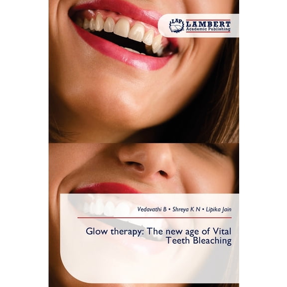 Glow therapy: The new age of Vital Teeth Bleaching, (Paperback)