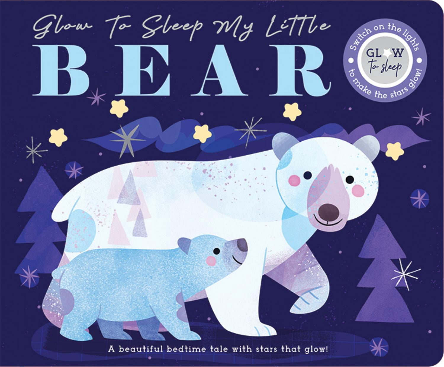 Glow to Sleep My Little Bear (Board Book)