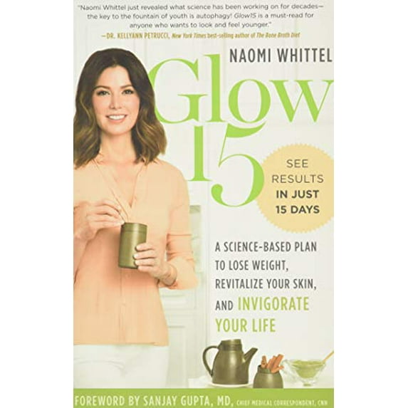Pre-Owned Glow15: A Science-Based Plan to Lose Weight, Revitalize Your Skin, and Invigorate Your Life (Hardcover) 1328897672 9781328897671